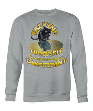 Load image into Gallery viewer, "Talking to Myself" Sweatshirt | #boredConsultant(s)