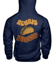 Load image into Gallery viewer, "Always Hungry" Unisex Hoodie