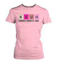 Load image into Gallery viewer, "Bruh Mom Periodic Table" Women's Crew Tee