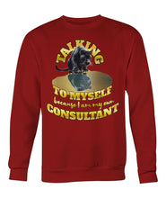 Load image into Gallery viewer, &quot;Talking to Myself&quot; Sweatshirt | #boredConsultant(s)
